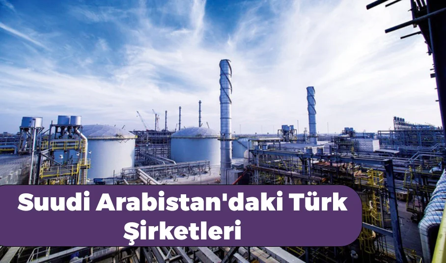 suudi arabistan'daki Türk şirketleri