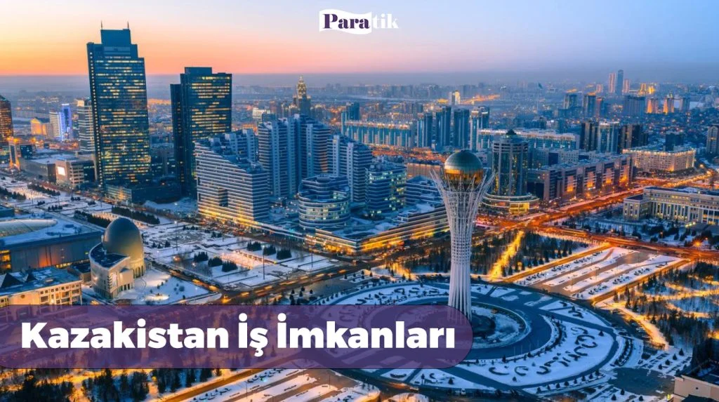 Kazakistan İş İlanları Kazakistan İş İmkanları 2023
