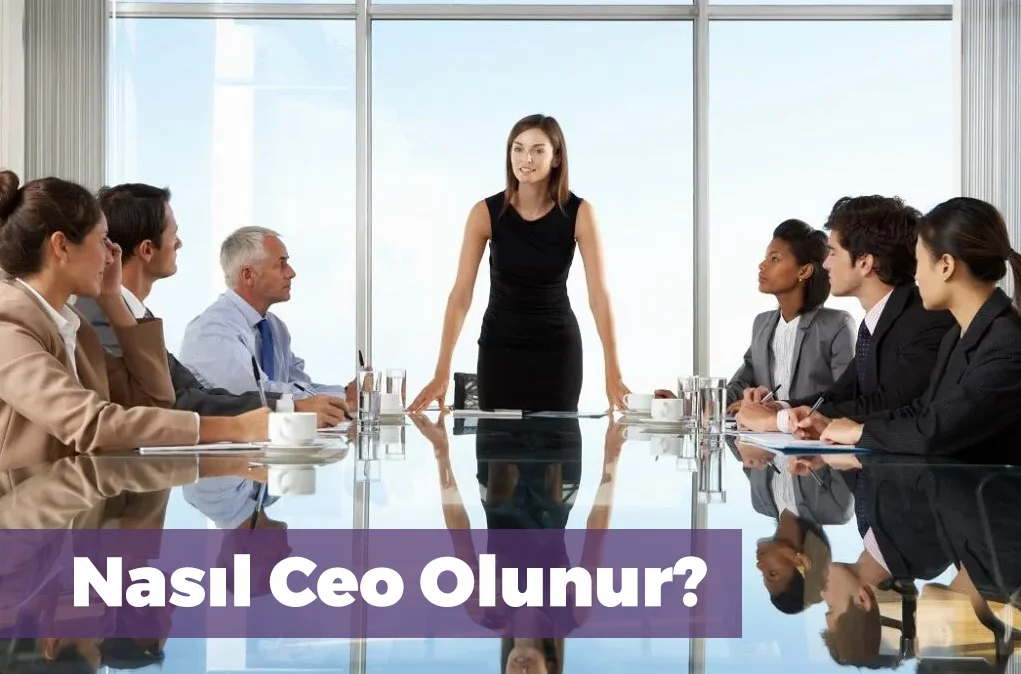 ceo nasıl olunur Nasıl CEO Olunur?