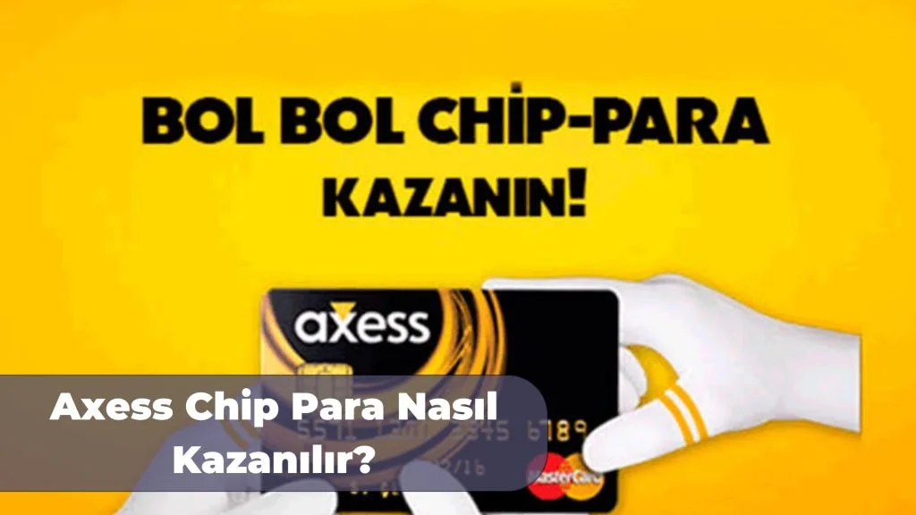 Axess Chip Para Nerelerde Geçerli? 2023 EN YENİ LİSTE!