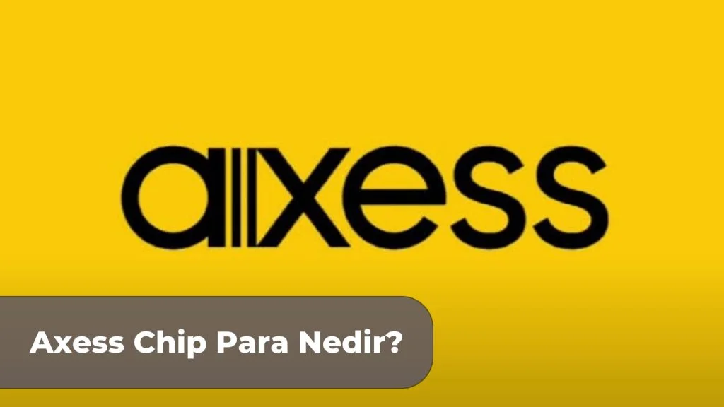 Axess Chip Para Nerelerde Geçerli? 2023 EN YENİ LİSTE!