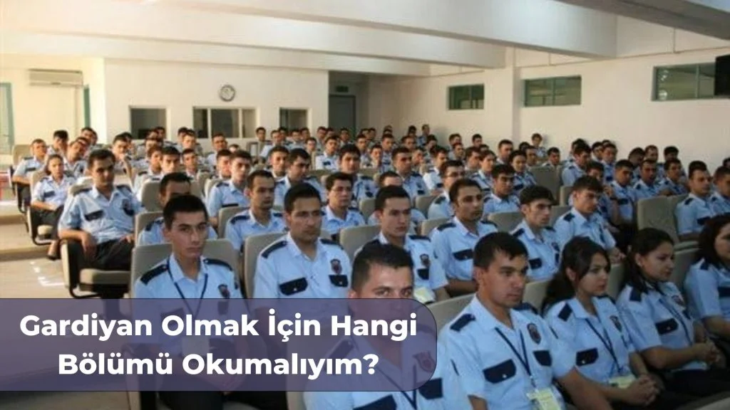 gardiyan nasıl olunur Gardiyan Olmak İçin Hangi Bölümü Okumalıyım?