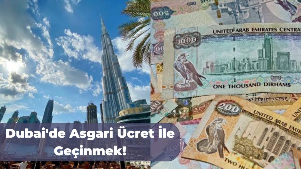 Dubai Asgari Ücret 2023 | Kaç Dolar - TL? İşte Yanıtı!