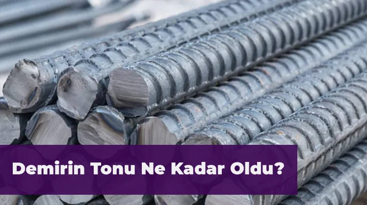 demirin tonu ne kadar Demirin Tonu Ne Kadar Oldu?