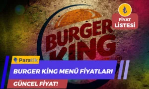 Burger King Menü Fiyatları
