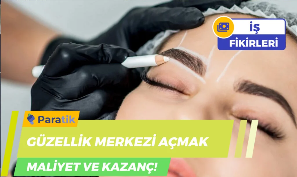 Güzellik Merkezi Açmak