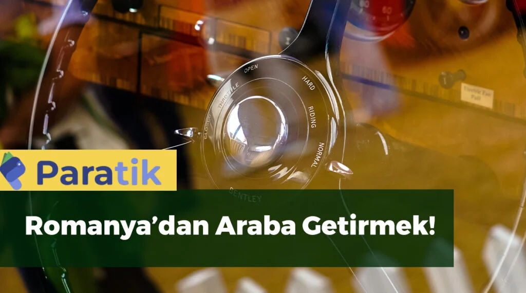 Romanya Araba Fiyatları 2023 - GÜNCEL! Romanya Arabaları Ucuz mu?