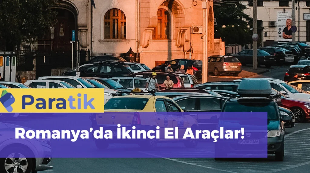 Romanya Araba Fiyatları 2023 - GÜNCEL! Romanya Arabaları Ucuz mu?