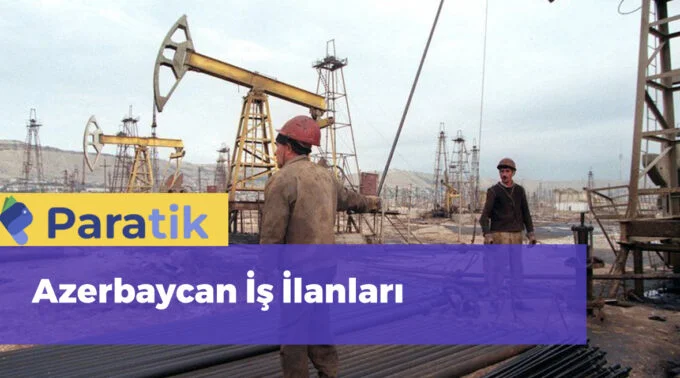 Azerbaycan İş İmkanları Azerbaycan İş İlanları 2023