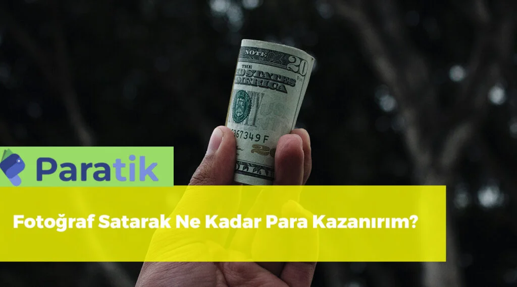Stok Fotoğraf Satarak Para Kazanmak | En İyi 16 Uygulama!