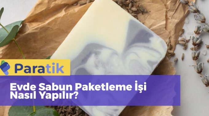 Evde Sabun Paketleme İşi Evde Sabun Paketleme İşi Yapanların Yorumları