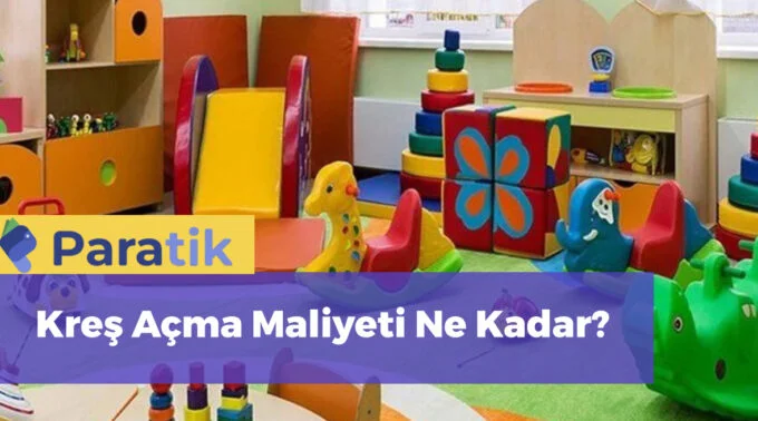 Kreş Açma Maliyeti Ne Kadar?