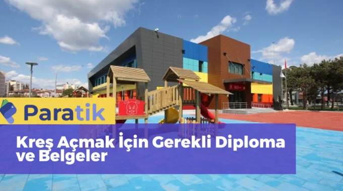 Kreş Açmak İçin Gerekli Diploma ve Belgeler