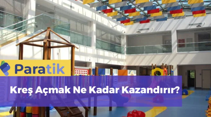 Kreş Açmak Ne Kadar Kazandırır?