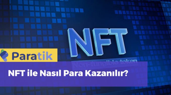 NFT ile Nasıl Para Kazanılır