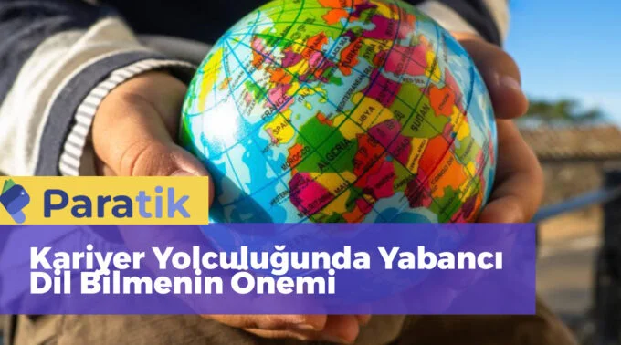 Kariyer Yolculuğunda Yabancı Dil Bilmenin Önemi