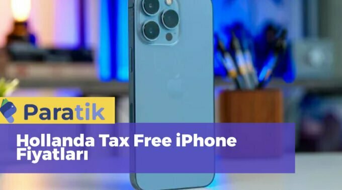 Hollanda Tax Free iPhone Fiyat