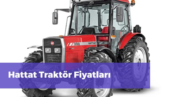 hattat traktör fiyatları Hattat Traktör Fiyat Listesi